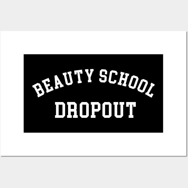 Beauty school dropout Wall Art by sunima